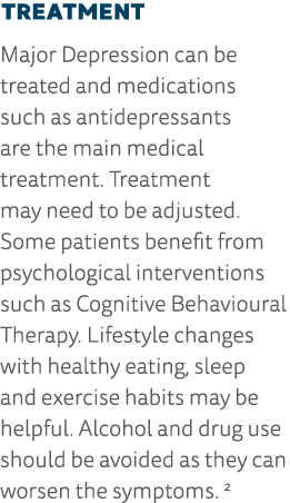 Treatment Major Depression can be treated and medications such as antidepressants are the main medical treatment  Tre   
